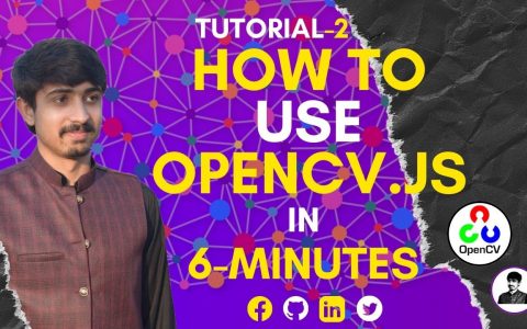 计算机视觉JavaScript - OpenCV Js - 如何在JavaScript中使用OpenCV？