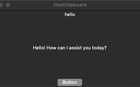 使用ChatClipboard提升ChatGPT生产力 – 一款轻松获取响应结果的桌面应用程序！